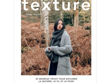 Texture: 20 modèles tricot pour explorer la matière, le fil et le point - French Ed. For Discount