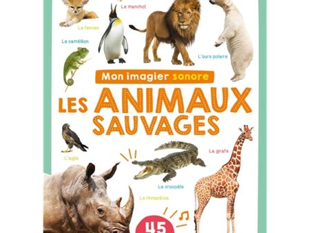 Les animaux sauvages - Mon imagier sonore - French Ed. For Discount