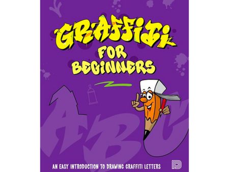 Graffiti for Beginners: An Easy Introduction to Drawing Graffiti Letters on Sale