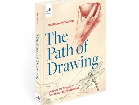 The Path of Drawing: Lessons for Everyday Creativity and Mindfulness Hot on Sale