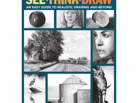 See, Think, Draw: An Easy Guide to Realistic Drawing and Beyond For Cheap