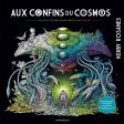 Aux confins du cosmos - French Ed. Online now